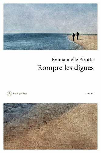 Rompre les digues - Emmanuelle Pirotte (2021)