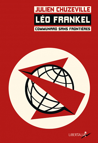 Léo Frankel, communard sans frontières - Julien Chuzeville (2021)