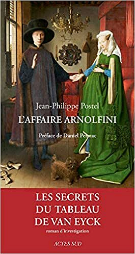 L'affaire arnolfini: Les secrets du tableau de van eyck - Jean-philippe Postel