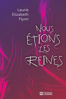 Nous étions les reines - Laurie Elizabeth Flynn (2021)