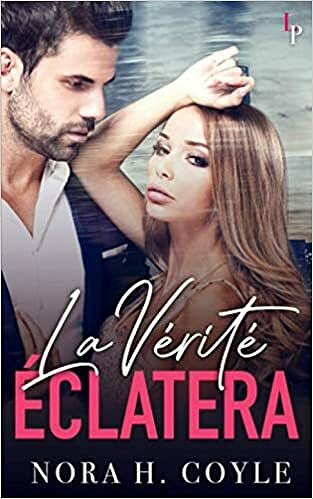 La Vérité Éclatera - Nora H. Coyle (2021)