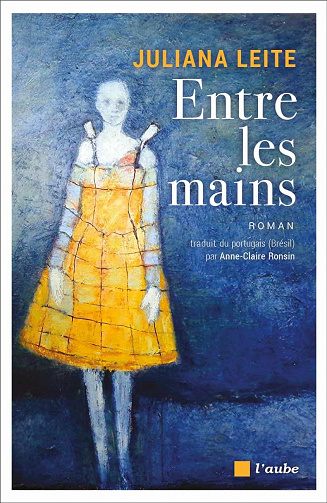 Entre les mains - Juliana Leite (2021)