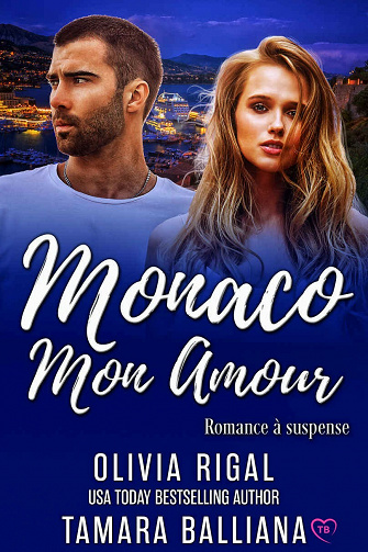 Monaco mon amour (Riviera Security t. 6) - Tamara Balliana, Olivia Rigal (2021)