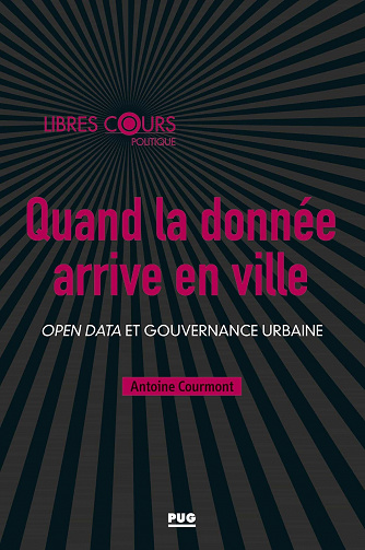 Quand la donnée arrive en ville: Open data et gouvernance urbaine - Antoine COURMONT (2021)
