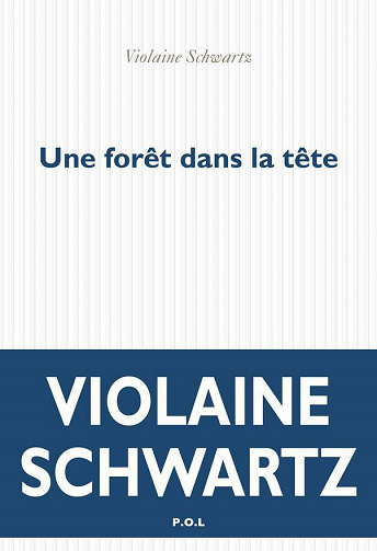 Une forêt dans la tête - Violaine Schwartz (2021)