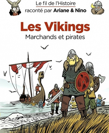 Le fil de l'Histoire (raconté par Ariane & Nino) - 11 Les Vikings (Marchands et pirates)