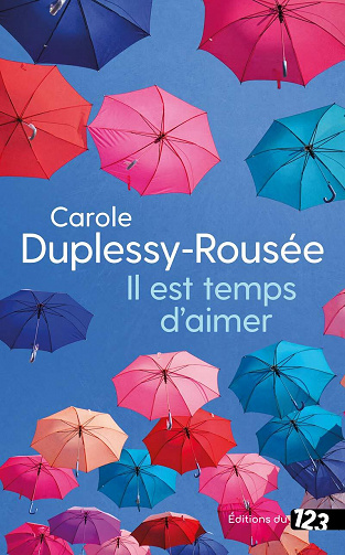 Il est temps d'aimer - Carole Duplessy-rousee (2021)