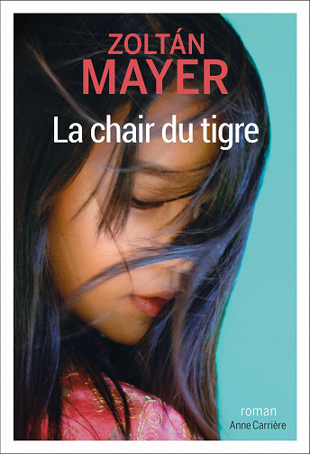 La chair du tigre - Zoltan Mayer (2021)