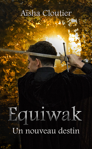 Un nouveau destin (Equiwak t. 1) - Aïsha Cloutier (2020)