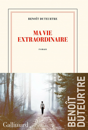 Ma vie extraordinaire - Benoît Duteurtre (2021)