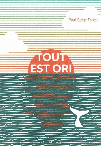 Tout est ori - Paul Serge Forest (2021)