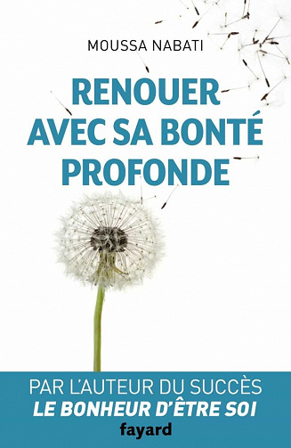 Renouer avec sa bonté profonde - Moussa Nabati