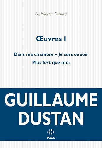 Œuvres (Tome 1) - Guillaume Dustan