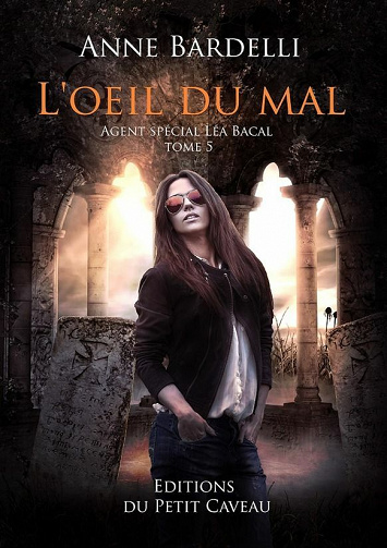 L'œil du mal (Agent spécial Léa Bacal) - Anne Bardelli (2021)