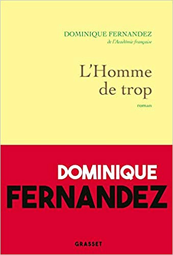 L'homme de trop - Dominique Fernandez (Rentrée Littérature 2021)