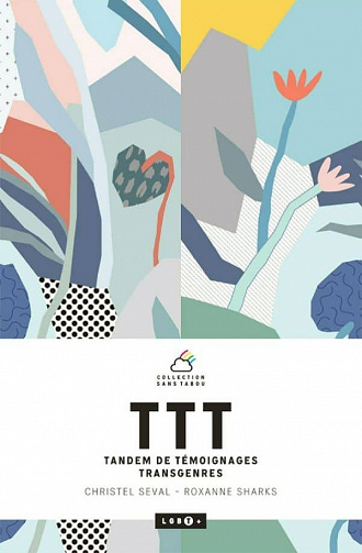 TTT : Tandem de Témoignages Transgenres - Seval Christel, Sharks Roxanne