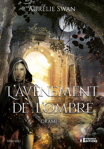 Aurélie Swan - Orami Tome 2: L'Avènement de l'ombre