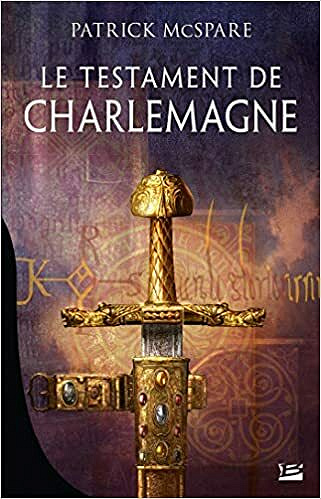 Le Testament de Charlemagne - Patrick McSpare (2021)