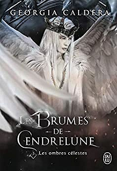 Les Brumes de Cendrelune (Tome 3) - Les ombres célestes - Georgia Caldera (2021)
