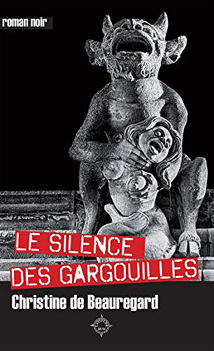 Le Silence des gargouilles - Christine de Beauregard (2021)