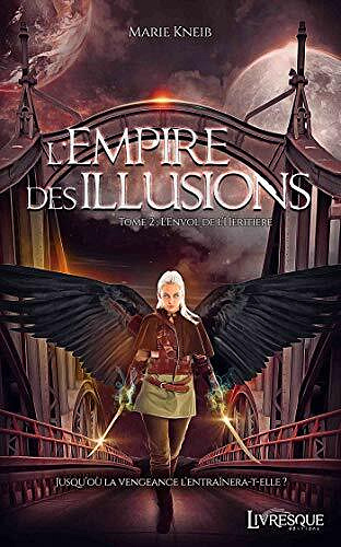 L'Empire des illusions, tome 2: L'envol de l'héritière - Marie Kneib (2021)