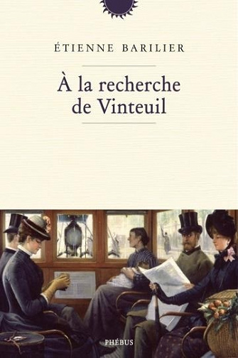 A la recherche de Vinteuil - Étienne Barilier (2021)