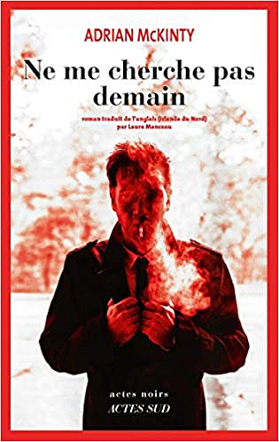 Ne me cherche pas demain - Adrian Mckinty