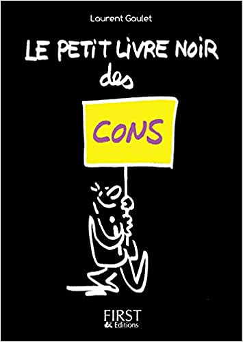 Petit Livre noir des cons - Laurent GAULET