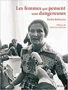 Stefan Bollmann - Les femmes qui pensent sont dangereuses