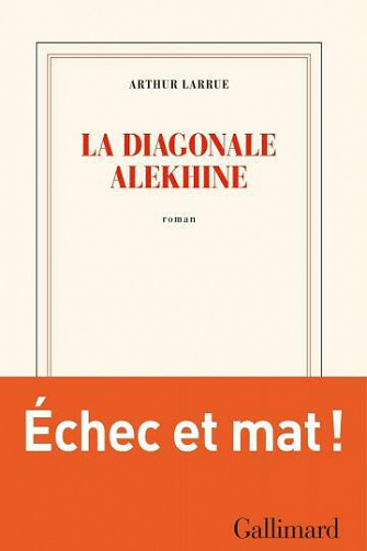 La diagonale Alekhine - Arthur Larrue (Rentrée Littérature 2021)