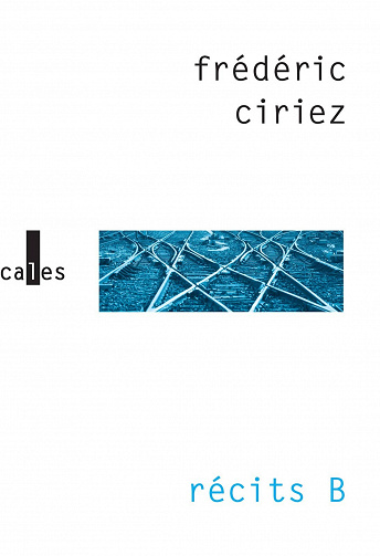 Récits B - Frédéric Ciriez (2021)
