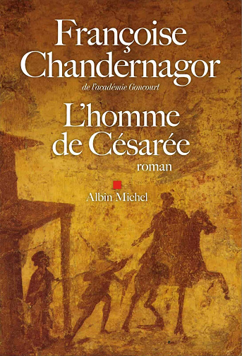 L'Homme de Césarée: La reine oubliée - Françoise Chandernagor (2021)