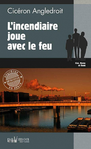 L'incendiaire joue avec le feu: Les enquêtes de Cicéron - Cicéron Angledroit (2021)