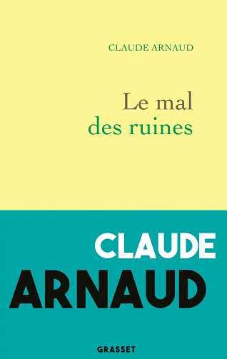 Le mal des ruines - Claude Arnaud (2021)