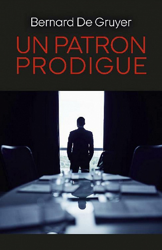 Un patron prodigue - Bernard De Gruyer (2021)