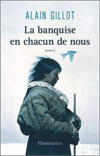 La banquise en chacun de nous - Alain Gillot (2021)