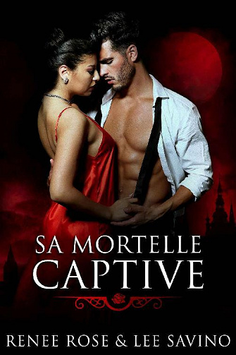 Sa Mortelle Captive - Renee Rose, Lee Savino (2021)