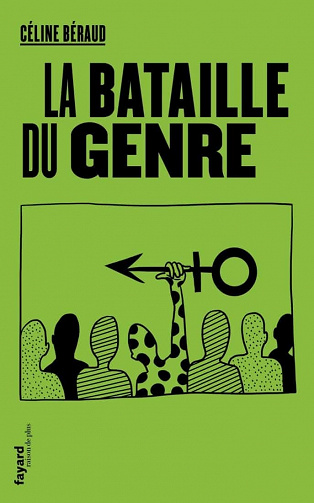 La bataille du genre : Du mariage pour tous à la PMA - Céline Béraud (2021)