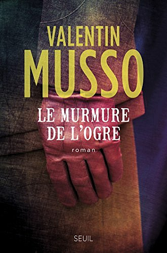 Le Murmure de l'Ogre - Valentin Musso