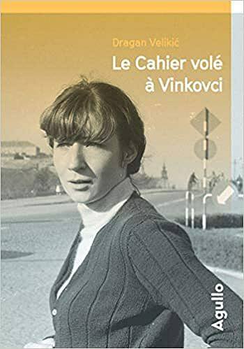 Le Cahier volé à Vinkovci - Dragan Velikic (2021)