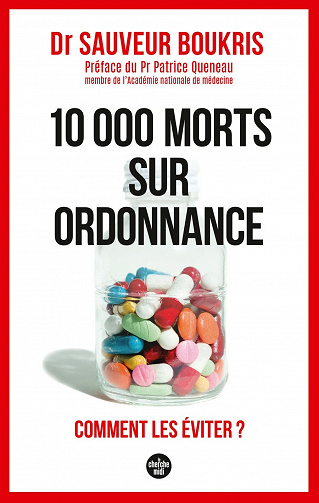 10 000 morts sur ordonnance - Comment les éviter ? - Sauveur Boukris (2021)