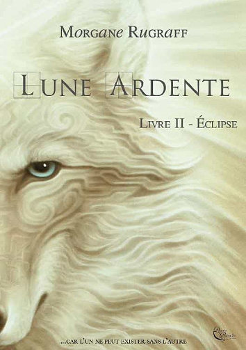 Lune Ardente - Tome 2: Éclipse - Morgane Rugraff (2021)