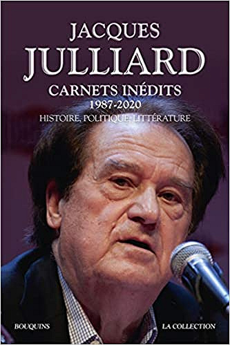 Carnets inédits 1987-2020 - Jacques Julliard (2021)