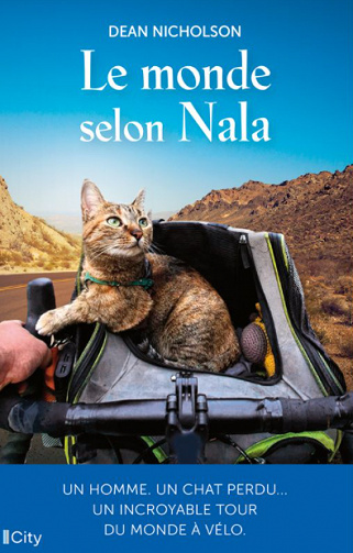 Le monde selon Nala : Un homme, un chat perdu... Un incroyable tour du monde à vélo - Dean Nicholson (2021)