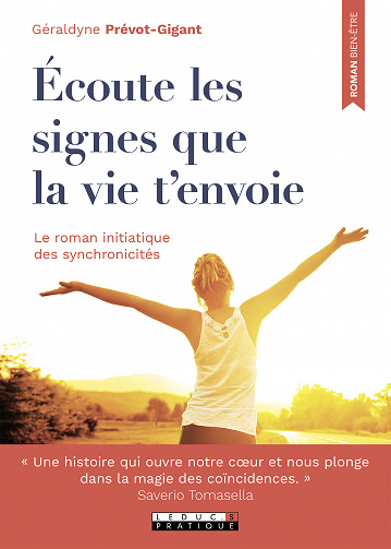 Écoute les signes que la vie t'envoie (Roman bien-être) - Géraldyne Prévôt-Gigant (2021)