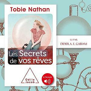 Les secrets de vos rêves - Tobie Nathan