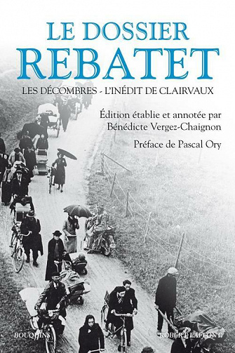 Le dossier Rebatet - Les décombres ; L'inédit de Clairvaux - Lucien Rebatet