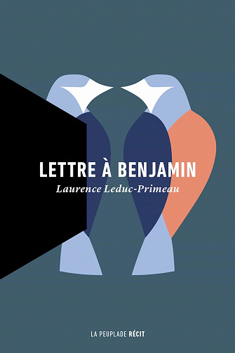 Lettre a benjamin - Laurence Leduc-Primeau (2021)