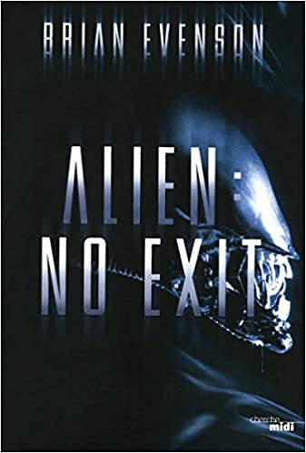 Alien : No Exit - Brian EVENSON