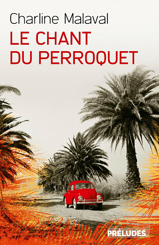 Le Chant du Perroquet - Charline MALAVAL (2021)